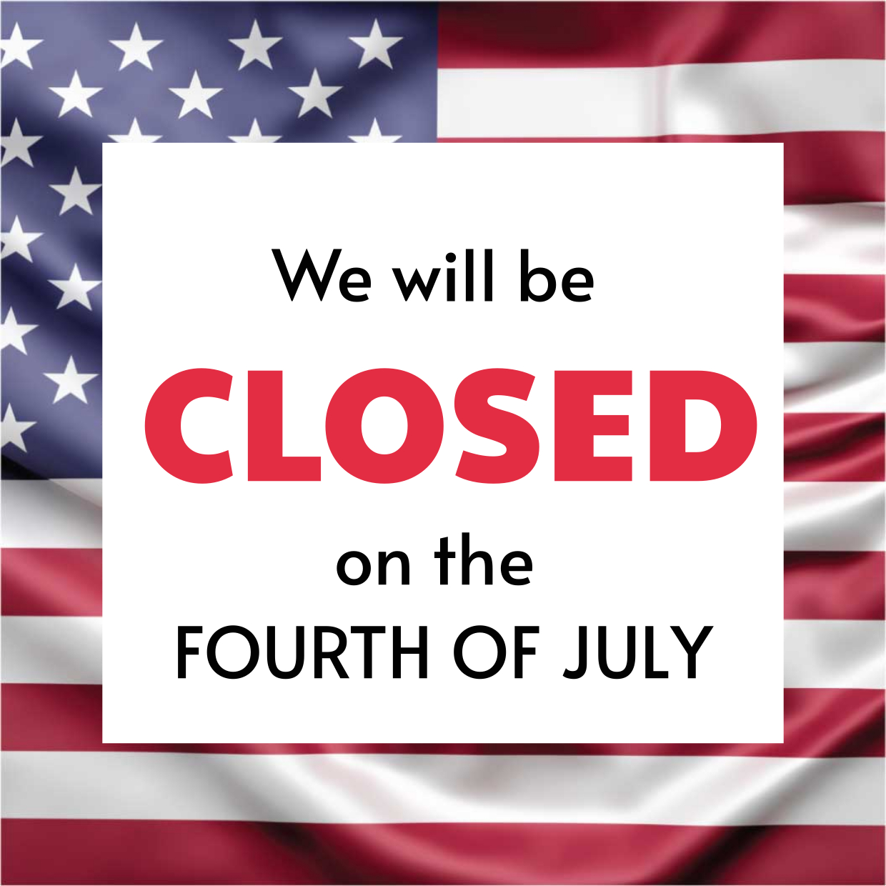 American Flag-Themed Closed On 4Th Of July Sign Template | Square within Free Printable Closed For 4Th Of July Sign Template