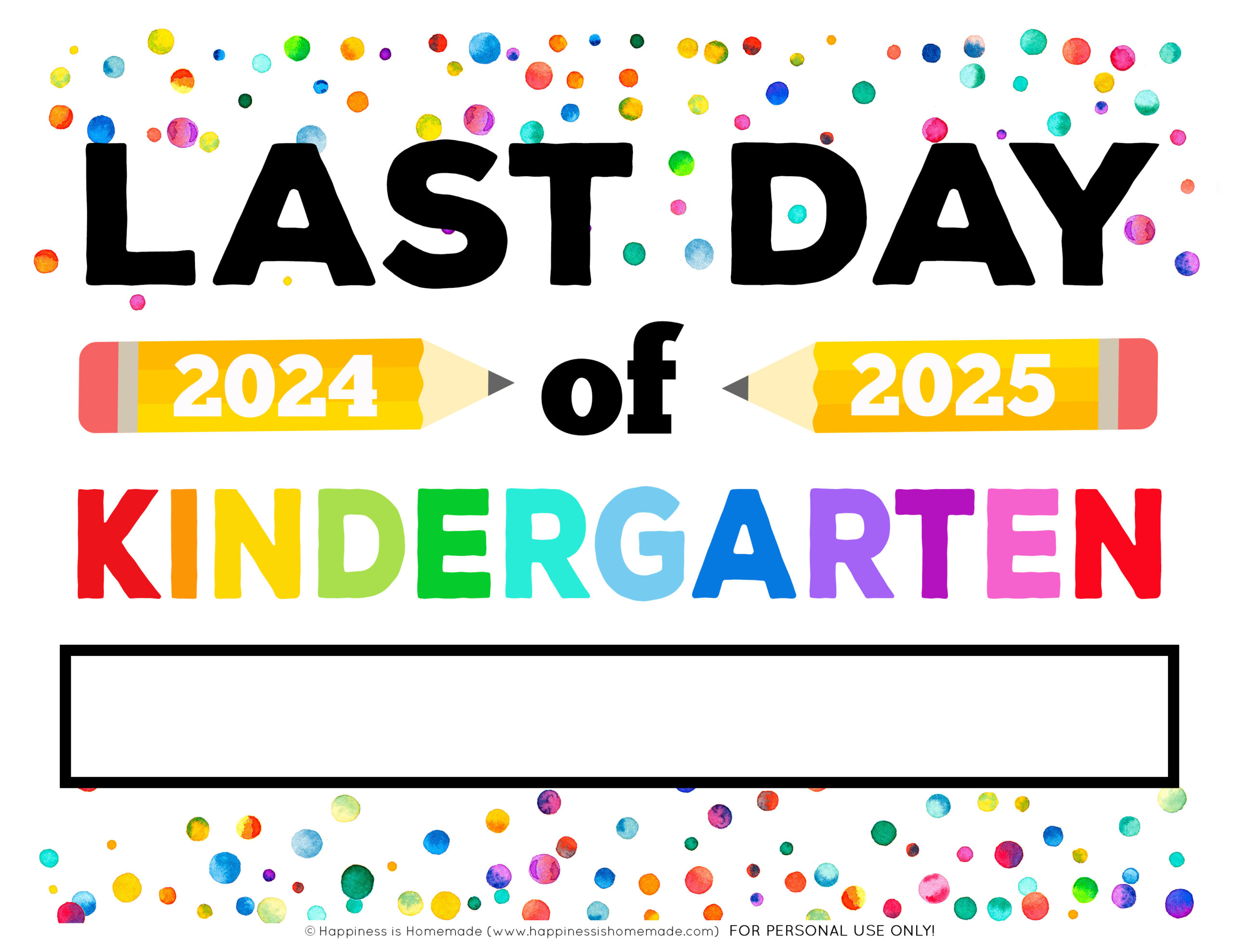 Last Day Of School Signs 2025 - Free Printable - Happiness Is Homemade pertaining to Last Day of Kindergarten Sign Printable