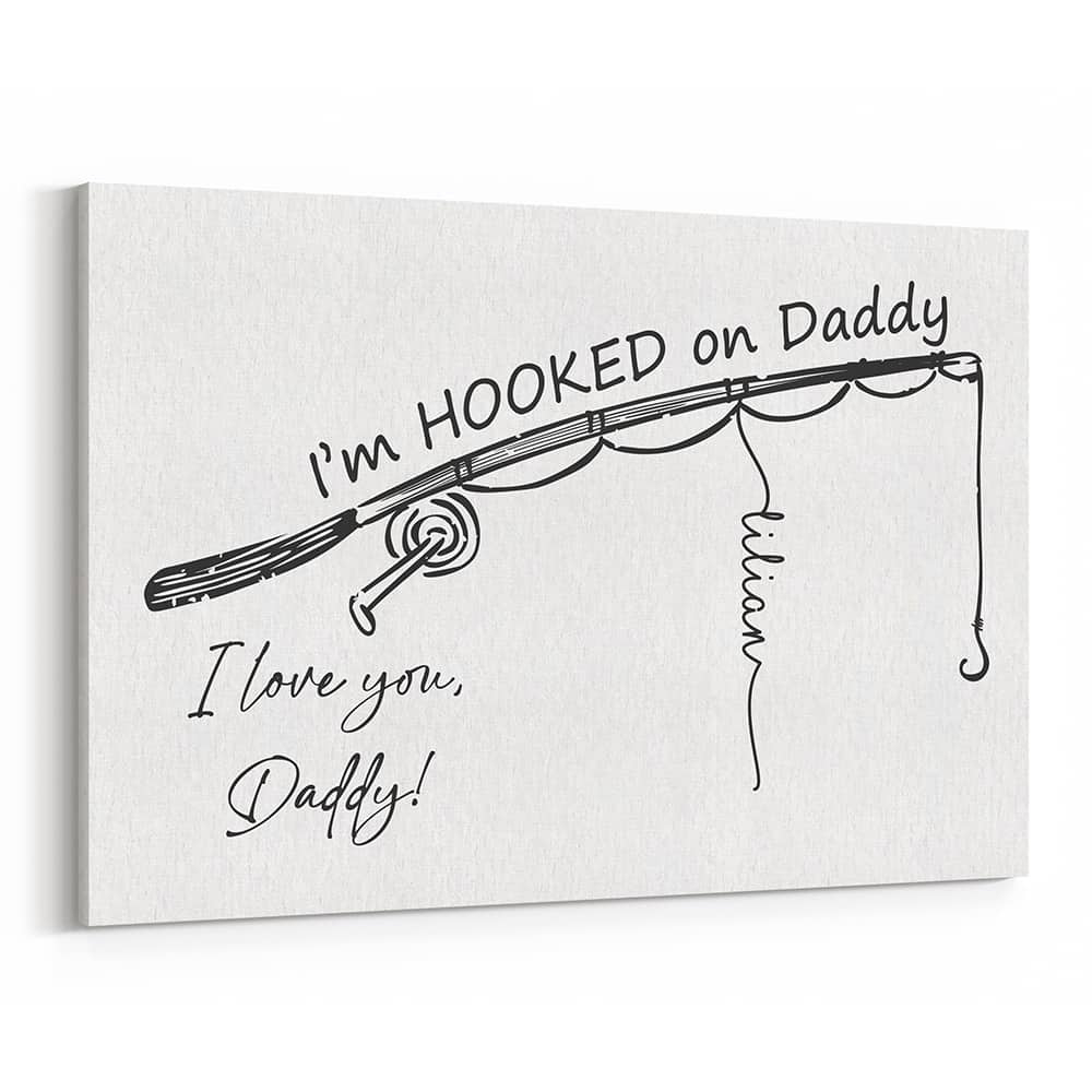 We&amp;#039;Re Hooked On Daddy Custom Canvas Print | 365Canvas regarding Hooked on Daddy Free Printable